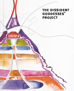 The Dissident Godesses Project